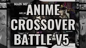 Anime Crossover Battle V5 Mugen